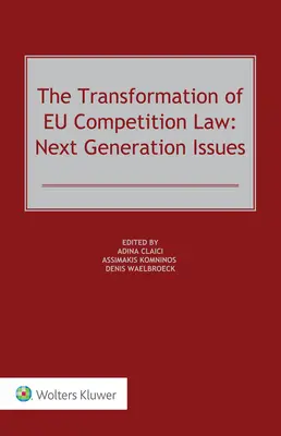La trasformazione del diritto della concorrenza dell'UE: Questioni di prossima generazione - The Transformation of EU Competition Law: Next Generation Issues