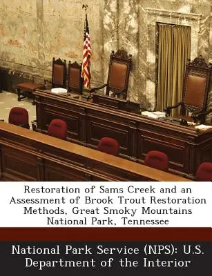 Ripristino del Sams Creek e valutazione dei metodi di ripristino della trota di fiume, Parco Nazionale delle Great Smoky Mountains, Tennessee - Restoration of Sams Creek and an Assessment of Brook Trout Restoration Methods, Great Smoky Mountains National Park, Tennessee
