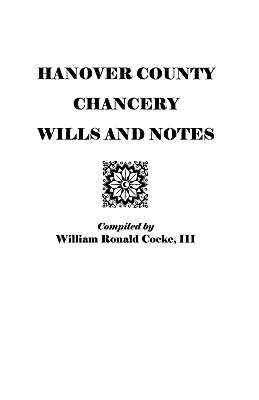 Testamenti e note della cancelleria della contea di Hanover - Hanover County Chancery Wills and Notes