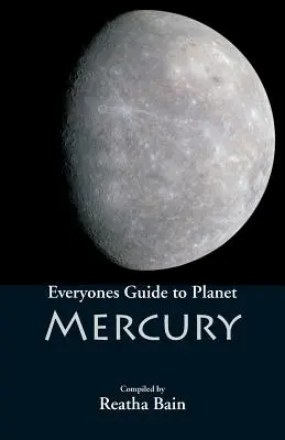 Guida per tutti al pianeta Mercurio - Everyone's Guide to Planet Mercury