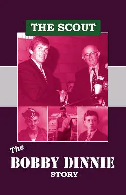 Lo scout: La storia di Bobby Dinnie - The Scout: The Bobby Dinnie Story