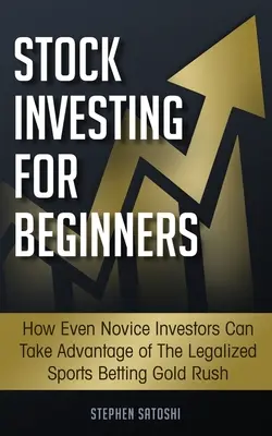 Investire in azioni per principianti: Come anche gli investitori inesperti possono approfittare della corsa all'oro delle scommesse sportive legalizzate - Stock Investing for Beginners: How Even Novice Investors Can Take Advantage of The Legalized Sports Betting Gold Rush