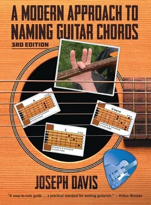 Un approccio moderno alla denominazione degli accordi per chitarra Ed. 3 - A Modern Approach to Naming Guitar Chords Ed. 3