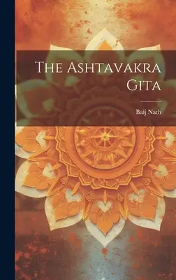 L'Ashtavakra Gita ((Lala ). Baij Nath) - The Ashtavakra Gita ((Lala ). Baij Nath)