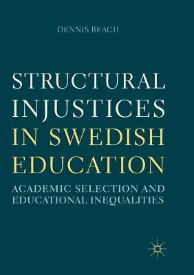 Ingiustizie strutturali nell'istruzione svedese: Selezione accademica e disuguaglianze educative - Structural Injustices in Swedish Education: Academic Selection and Educational Inequalities