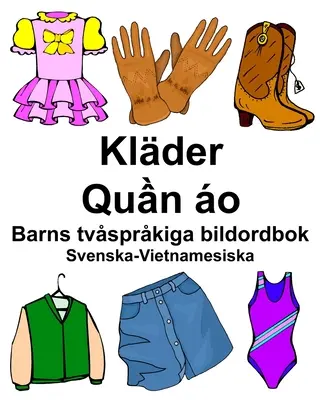 Svedese-Vietnamita Klder/Quần o Dizionario illustrato per bambini - Svenska-Vietnamesiska Klder/Quần o Barns tvsprkiga bildordbok