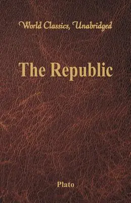 La Repubblica (Classici del mondo, integrale) - The Republic (World Classics, Unabridged)
