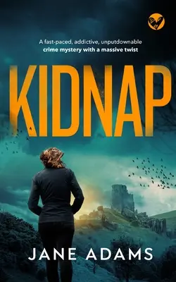 KIDNAP un giallo dal ritmo incalzante, avvincente, imperdibile e con un colpo di scena epocale - KIDNAP a fast-paced, addictive, unputdownable crime mystery with a massive twist