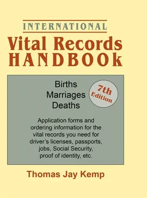 Manuale internazionale dei registri vitali. 7a edizione: Nascite, matrimoni, decessi: Moduli di richiesta e informazioni per ordinare i documenti vitali di cui avete bisogno. - International Vital Records Handbook. 7th Edition: Births, Marriages, Deaths: Application Forms and Ordering Information for the Vital Records You Nee
