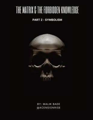 Matrix e la conoscenza proibita (Parte 2): Simbolismo - The Matrix & The Forbidden Knowledge (Part 2): Symbolism