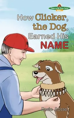 Come il cane Clicker si è guadagnato il suo nome - How Clicker, the Dog, Earned his Name