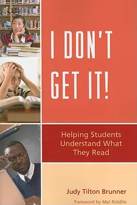 Non capisco! Aiutare gli studenti a capire ciò che leggono - I Don't Get It!: Helping Students Understand What They Read