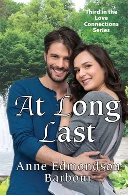 Finalmente: terzo libro della serie Love Connections - At Long Last: Third in the Love Connections Series