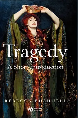 La tragedia: Breve introduzione - Tragedy: A Short Introduction