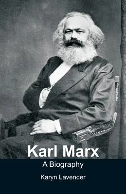 Karl Marx - Una biografia - Karl Marx - A Biography