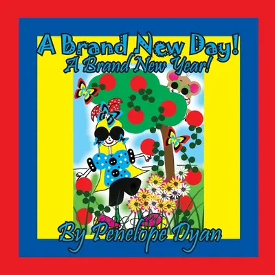 Un giorno nuovo di zecca! Un anno nuovo di zecca! - A Brand New Day! A Brand New Year!