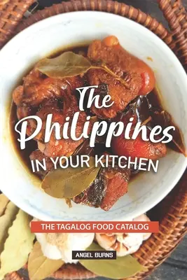 Le Filippine in cucina: Il catalogo degli alimenti tagalog - The Philippines in your Kitchen: The Tagalog Food Catalog