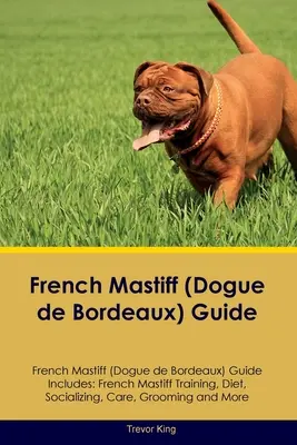 Guida al Mastino Francese (Dogue de Bordeaux) Guida al Mastino Francese Include: Addestramento del mastino francese, dieta, socializzazione, cura, toelettatura e molto altro. - French Mastiff (Dogue de Bordeaux) Guide French Mastiff Guide Includes: French Mastiff Training, Diet, Socializing, Care, Grooming, and More