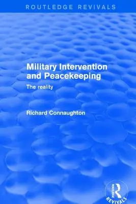 Revival: Intervento militare e mantenimento della pace: La realtà (2001): La realtà - Revival: Military Intervention and Peacekeeping: The Reality (2001): The Reality