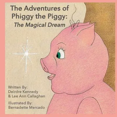 Le avventure di Phiggy il maialino: il sogno magico - The Adventures of Phiggy the Piggy: The Magical Dream