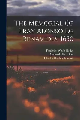 Il memoriale di Fray Alonso De Benavides, 1630 - The Memorial Of Fray Alonso De Benavides, 1630