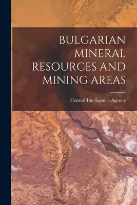 Risorse minerarie e aree minerarie bulgare - Bulgarian Mineral Resources and Mining Areas