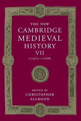 La nuova storia medievale di Cambridge: Volume 7, C.1415-C.1500 - The New Cambridge Medieval History: Volume 7, C.1415-C.1500