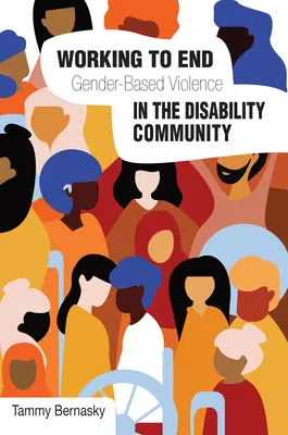 Lavorare per porre fine alla violenza di genere nella comunità dei disabili: Prospettive internazionali - Working to End Gender-Based Violence in the Disability Community: International Perspectives