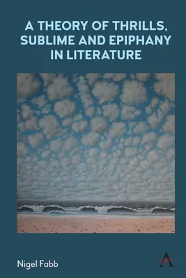 Teoria del brivido, del sublime e dell'epifania in letteratura - A Theory of Thrills, Sublime and Epiphany in Literature