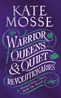 Regine guerriere e rivoluzionari silenziosi - Warrior Queens & Quiet Revolutionaries