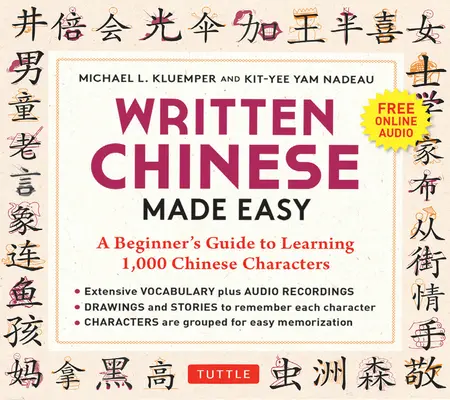 Cinese scritto facile: guida per principianti all'apprendimento di 1.000 caratteri cinesi (audio online) - Written Chinese Made Easy: A Beginner's Guide to Learning 1,000 Chinese Characters (Online Audio)