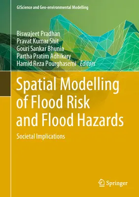 Modellazione spaziale del rischio di alluvione e dei pericoli di alluvione: Implicazioni per la società - Spatial Modelling of Flood Risk and Flood Hazards: Societal Implications