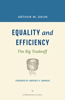 Uguaglianza ed efficienza: Il grande compromesso - Equality and Efficiency: The Big Tradeoff
