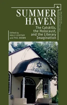 Summer Haven: Le Catskills, l'Olocausto e l'immaginazione letteraria - Summer Haven: The Catskills, the Holocaust, and the Literary Imagination