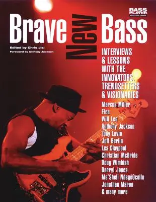 Brave New Bass: interviste e lezioni con innovatori, trend setter e visionari - Brave New Bass: Interviews & Lessons with the Innovators, Trendsetters & Visionaries