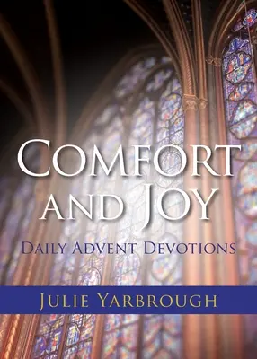 Conforto e gioia: Devozioni quotidiane per l'Avvento - Comfort and Joy: Daily Advent Devotions