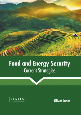Sicurezza alimentare ed energetica: Strategie attuali - Food and Energy Security: Current Strategies