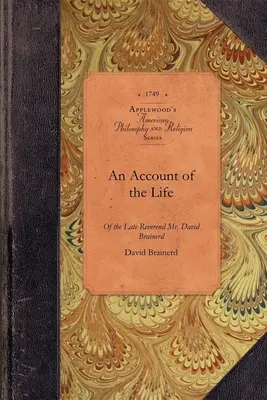 Resoconto della vita di REV David Brainerd: Ministro del Vangelo, missionario presso gli indiani, dell'Onorevole Società di Scozia per la Propagazione del Vangelo. - Account of Life of REV David Brainerd: Minister of the Gospel, Missionary to the Indians, from the Honourable Society in Scotland, for the Propagation