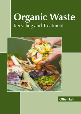 Rifiuti organici: Riciclaggio e trattamento - Organic Waste: Recycling and Treatment