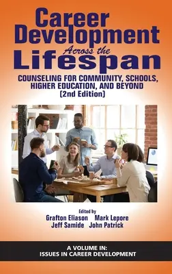 Sviluppo della carriera attraverso l'arco della vita: Consulenza per la comunità, la scuola, l'istruzione superiore e oltre (2a edizione) (HC) - Career Development Across the Lifespan: Counseling for Community, Schools, Higher Education, andBeyond (2nd Edition) (HC)