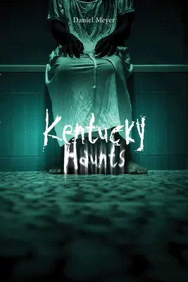 I luoghi del Kentucky - Kentucky Haunts