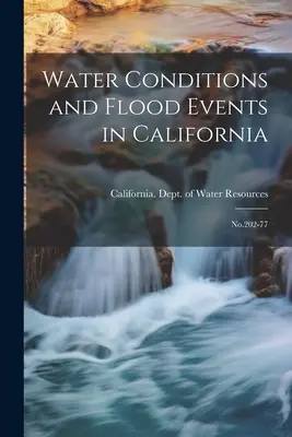 Condizioni idriche ed eventi alluvionali in California: No.202-77 - Water Conditions and Flood Events in California: No.202-77