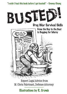 Beccati! Abilità di sopravvivenza alla guerra della droga: Dall'acquisto alla cattura fino alla richiesta di pietà - Busted!: Drug War Survival Skills: From the Buy to the Bust to Begging for Mercy