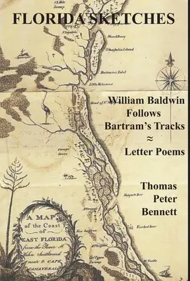 Schizzi della Florida: William Baldwin segue le tracce di Bartram ≈ Lettera di poesie - Florida Sketches: William Baldwin Follows Bartram's Tracks ≈ Letter Poems