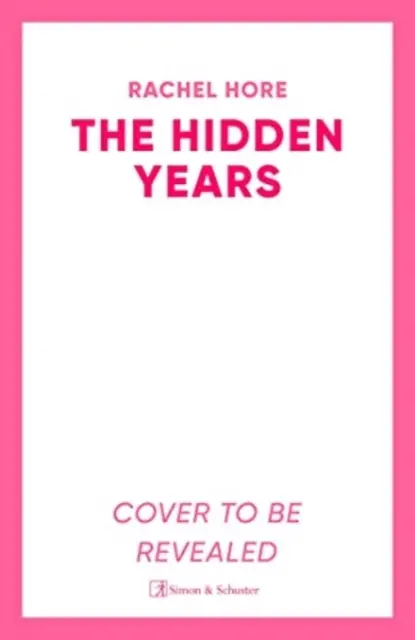 Anni nascosti - Scoprite il nuovo avvincente romanzo di Rachel Hore, bestseller da un milione di copie. - Hidden Years - Discover the captivating new novel from the million-copy bestseller Rachel Hore.