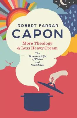 Più teologia e meno panna: La vita domestica di Pietro e Madeleine - More Theology & Less Heavy Cream: The Domestic Life of Pietro and Madeleine
