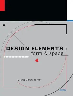 Elementi di design: Forma e spazio - Design Elements: Form and Space