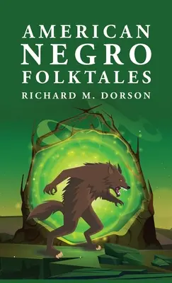 Racconti popolari americani negri: Richard M. Dorson - American Negro Folktales: Richard M. Dorson