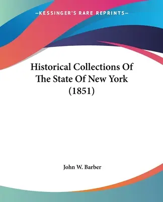 Collezioni storiche dello Stato di New York (1851) - Historical Collections Of The State Of New York (1851)