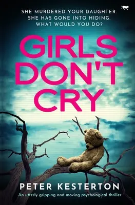 Le ragazze non piangono: Un thriller psicologico assolutamente avvincente e commovente - Girls Don't Cry: An utterly gripping and moving psychological thriller